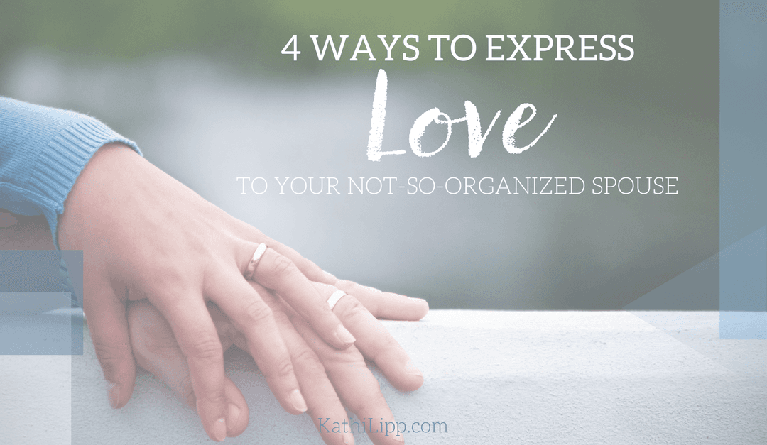 4 Ways to Express LOVE to Your Not-So-Organized Spouse, Plus Free Printable