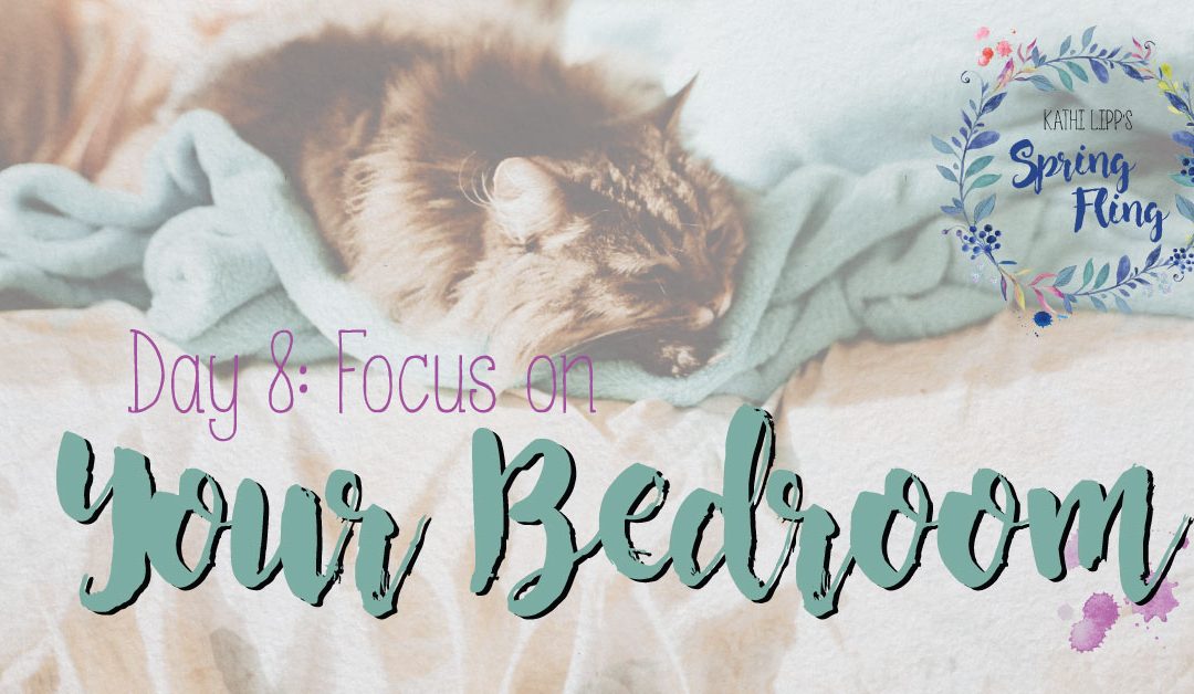 Spring Fling Day #8: It’s Time to Reclaim Your Bedroom