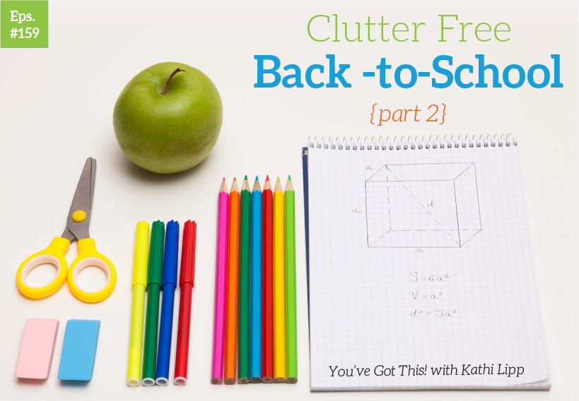 Podcast #159-Be Clutter Free Before School Starts-Part 2