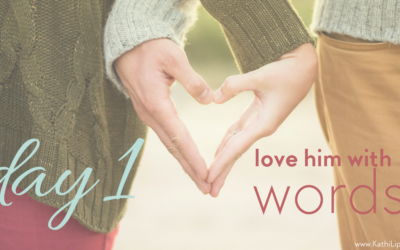 5 Day Love Challenge – Day 1 Love Him with WORDS