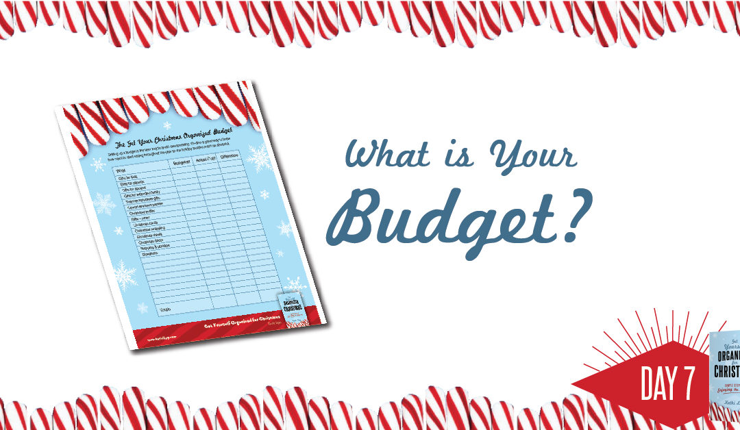 Get Yourself Organized for Christmas Project 7: What’s Your Christmas Budget?