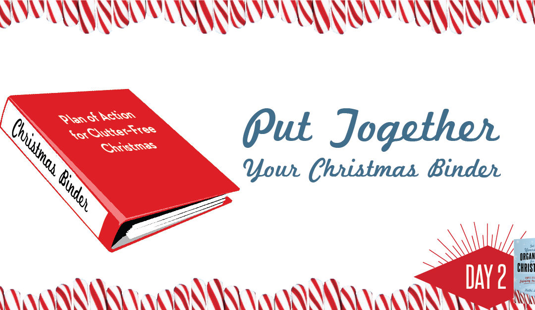 Get Yourself Organized for Christmas Project 2: Put Together Your Christmas Binder