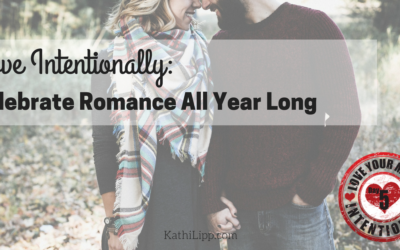 Love Intentionally: Celebrating Romance All Year Long