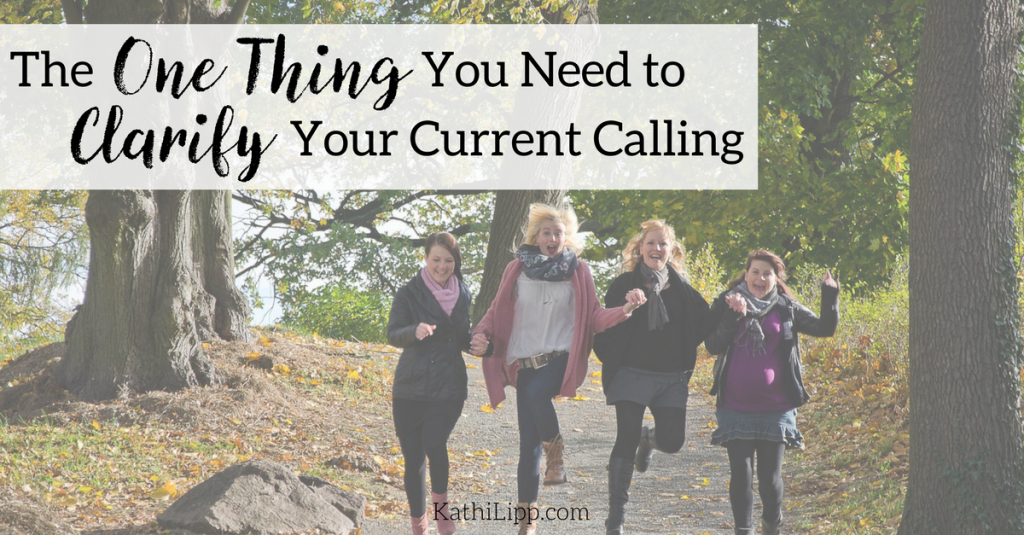 The One Thing You Need to Clarify Your Current Calling + Free Download