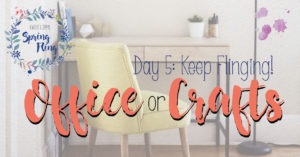 Spring Fling Day #5: Organize the Office Area (Or Craft Room)