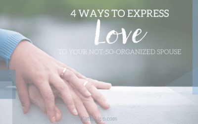 4 Ways to Express LOVE to Your Not-So-Organized Spouse, Plus Free Printable