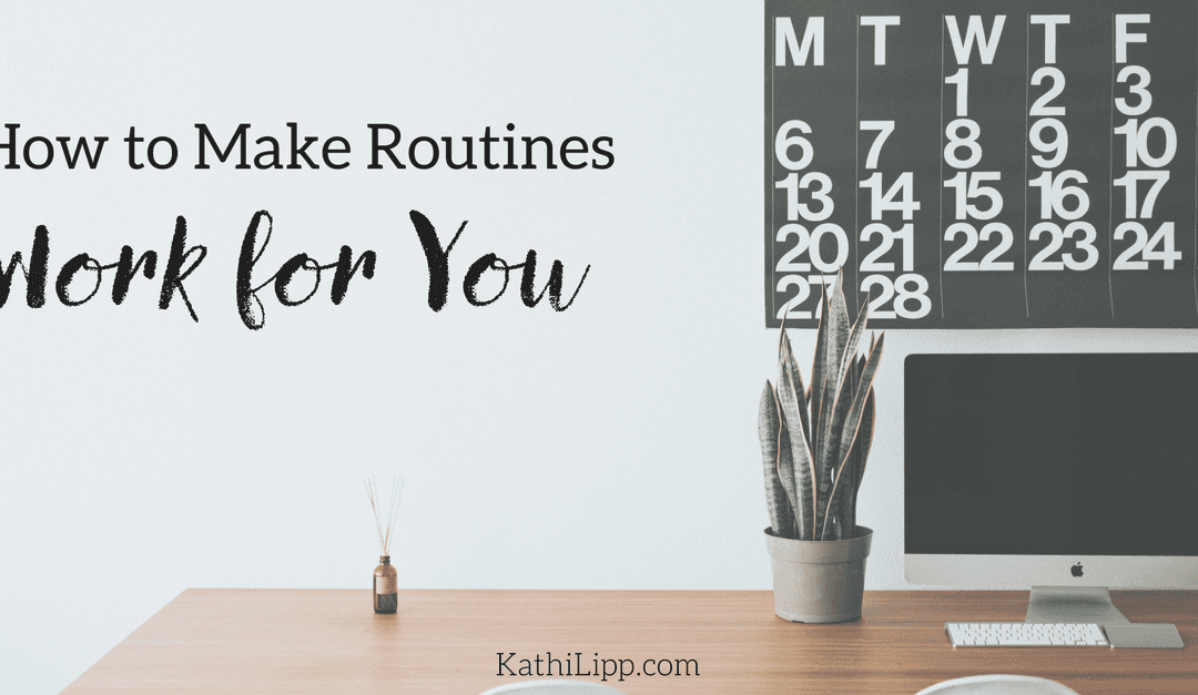 How to Make Routines Work for You