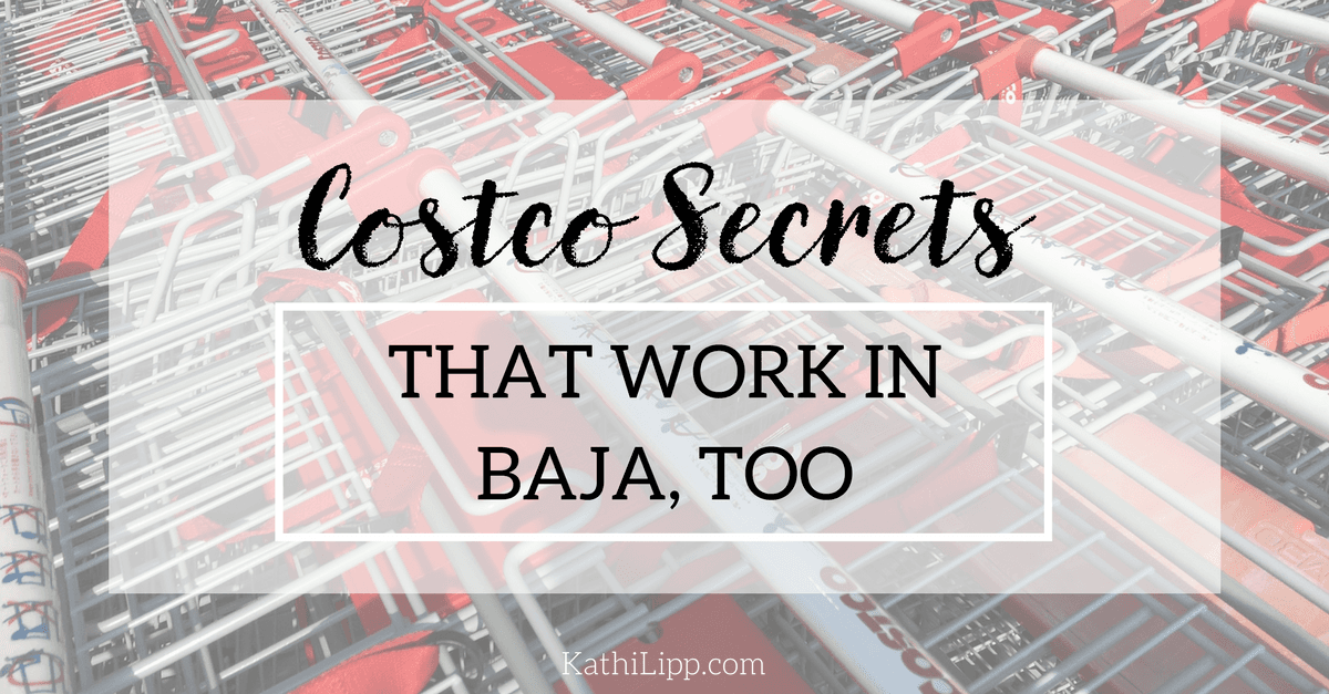 10 Costco Secrets (that Work in Baja, Too)
