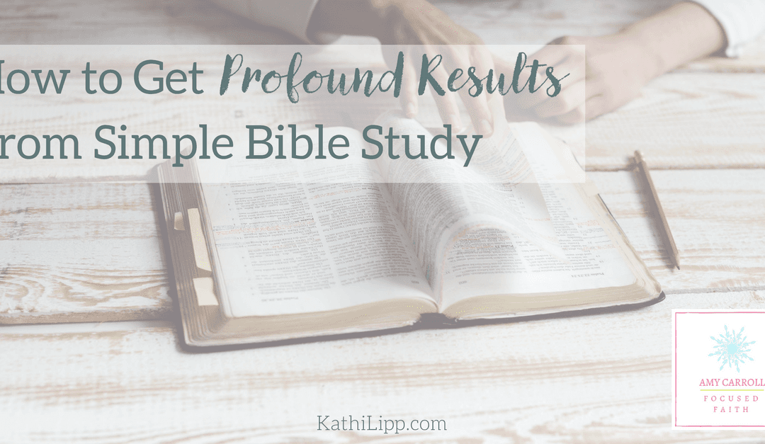 How to Get Profound Result from Simple Bible Study