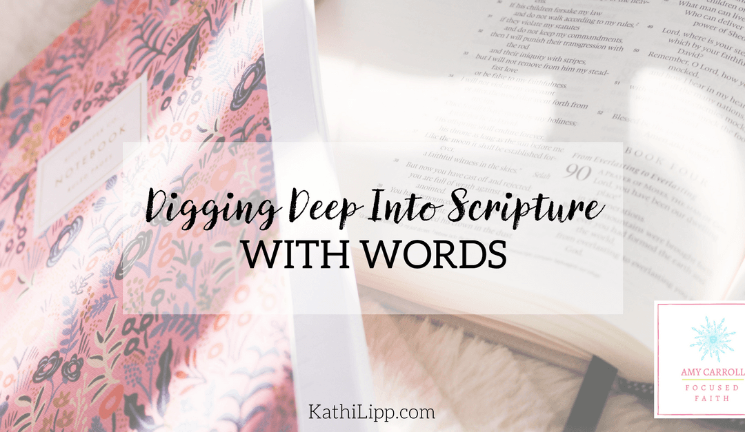 Digging Deep Into Scripture With Words