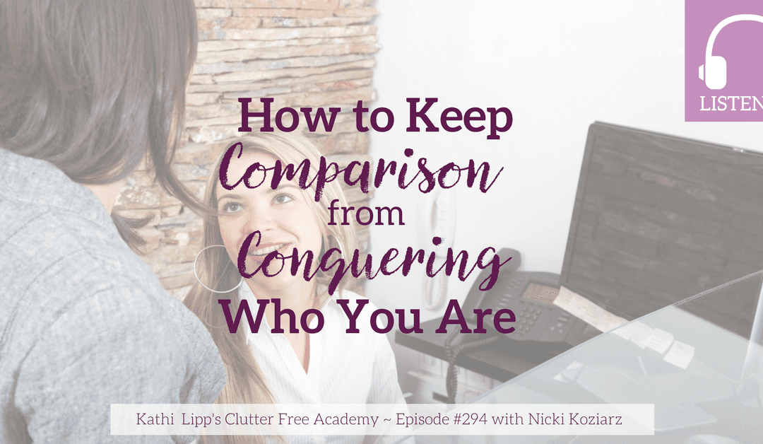 Eps. #294 How to Keep Comparison from Conquering Who You Are