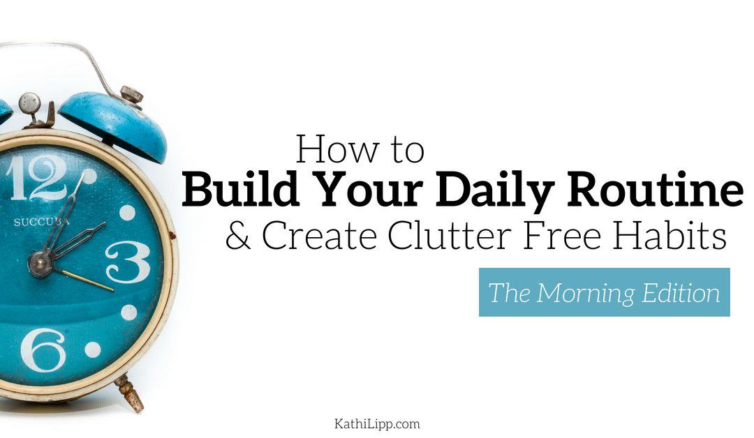 How to Build Your Daily Routine: The Morning Edition