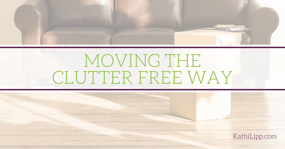 Learn how to pack and move the clutter free way -- Kathi Lipp