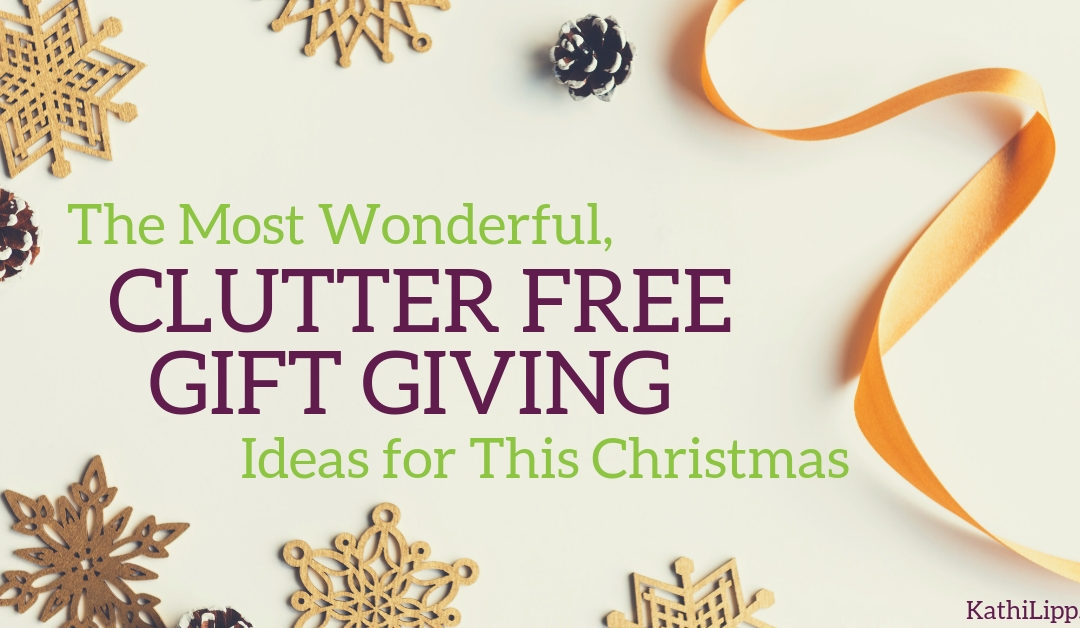 The Most Wonderful, Clutter Free, Gift-Giving Ideas for this Christmas
