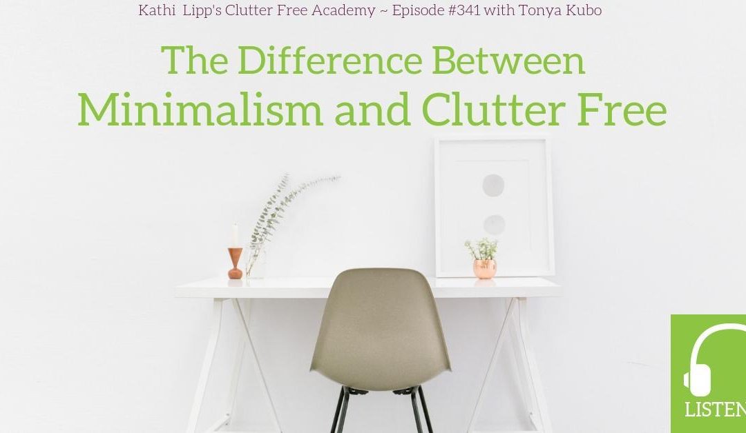 #341 The Difference Between Minimalism and Clutter Free