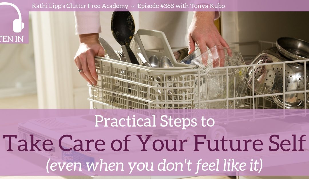 #370: Practical Steps to Take Care of Your Future Self (Even When You Don’t Feel Like it)