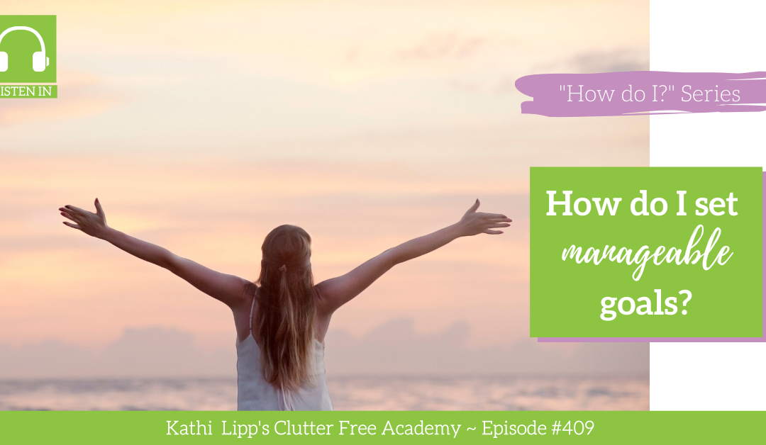 #409 How Do I Set Manageable Goals?