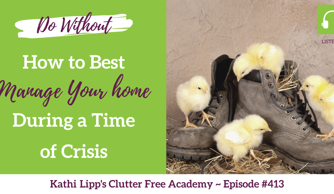 #413 Do Without – How to Best Manage Your Home During a Time of Crisis