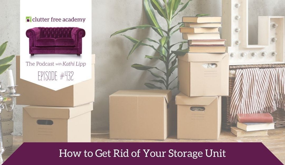 432 How to get rid of your storage Unit