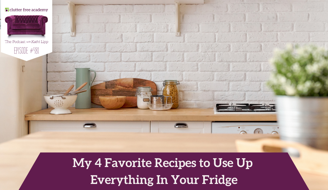 481 My 4 Favorite Recipes to Use up Everything in Your Fridge