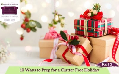 489: 10 Ways to Prep for a Clutter Free Holiday Part 2