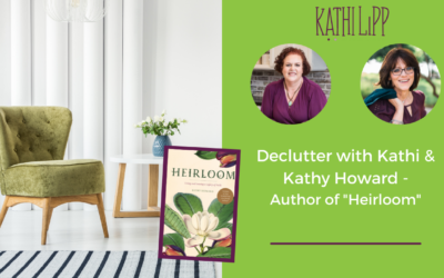 Declutter with Kathi and Learn How to Build a Spiritual Legacy with Special Guest Kathy Howard