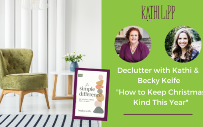 Declutter with Kathi and Keep Christmas Kind this Year with Special Guest Becky Keife