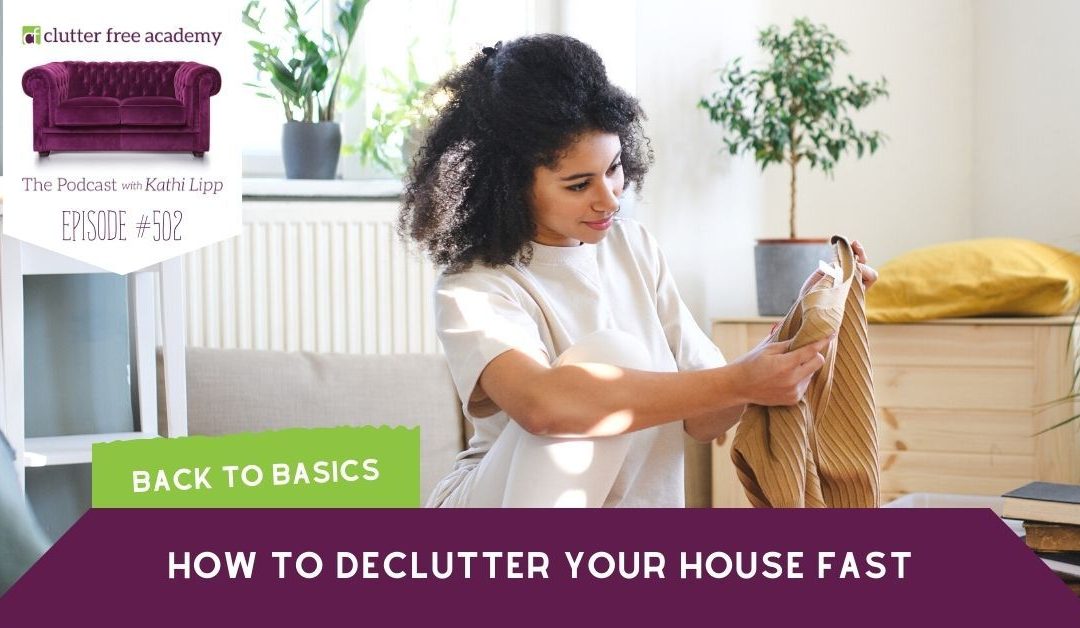 #502 Back to Basics – How to Declutter Your House Fast