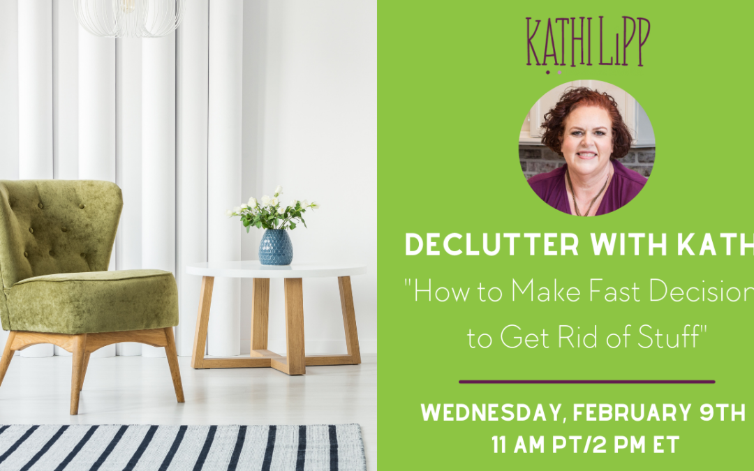 Declutter with Kathi and How to Make Fast Decisions to Get Rid of Stuff