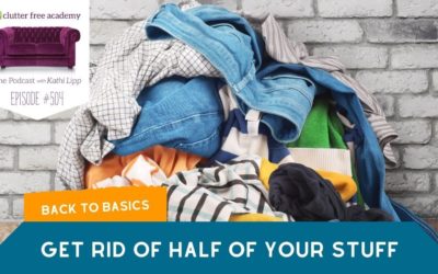504: Back to Basics – Why You Might Want to Get Rid of Half of Your Stuff