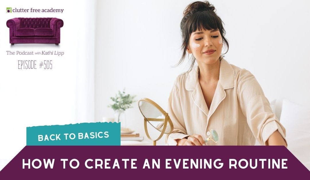 #505 Back to Basics – How to Create an Evening Routine