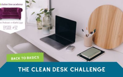 #512 The Clean Desk Challenge