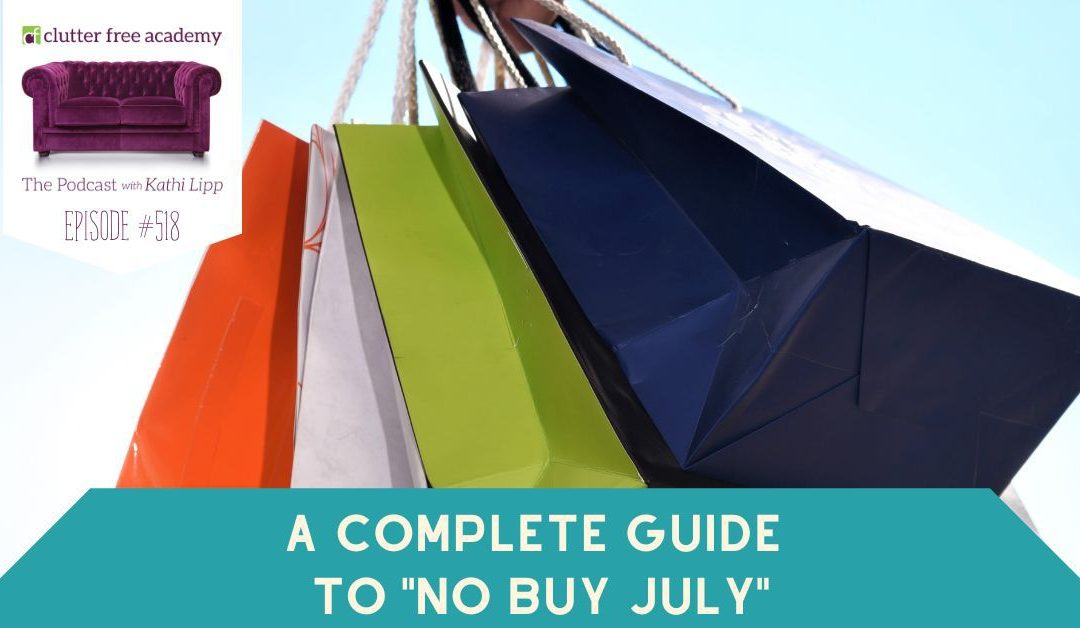 #518 A Complete Guide To “No Buy July” – Part 1