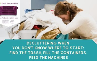 #532 Decluttering When You Don’t Know Where to Start