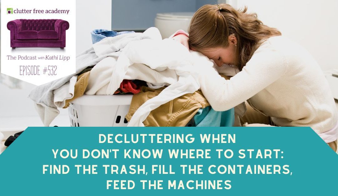 #532 Decluttering When You Don’t Know Where to Start