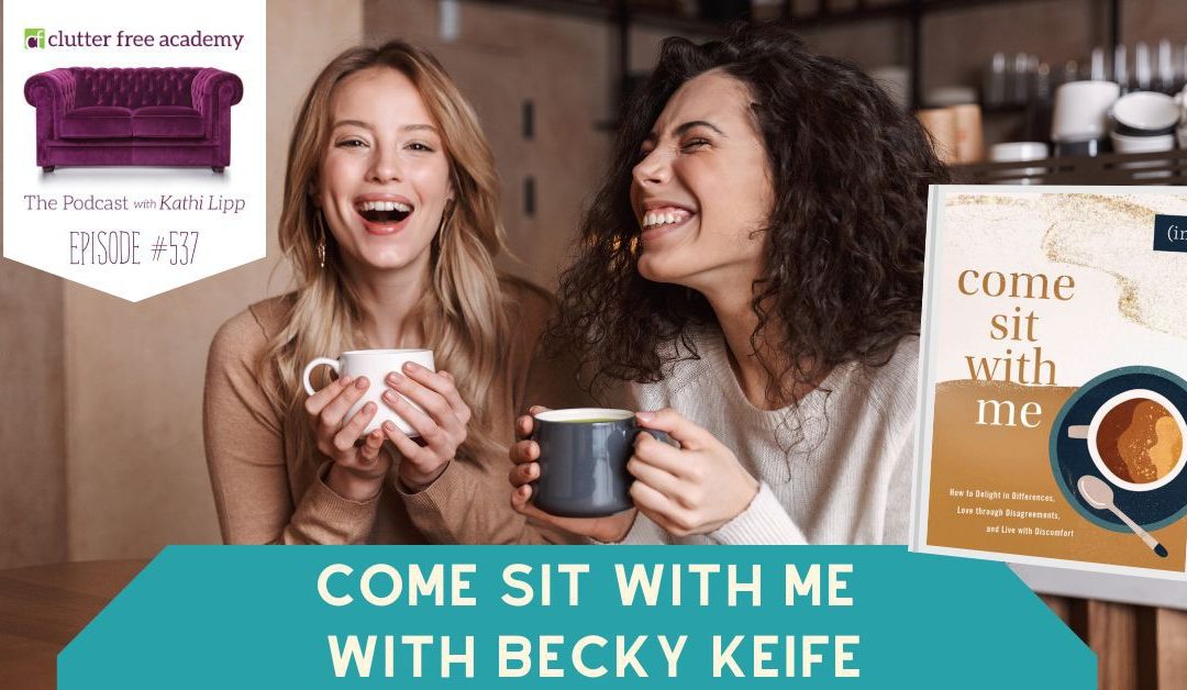#537 Come Sit with Me with Becky Keife