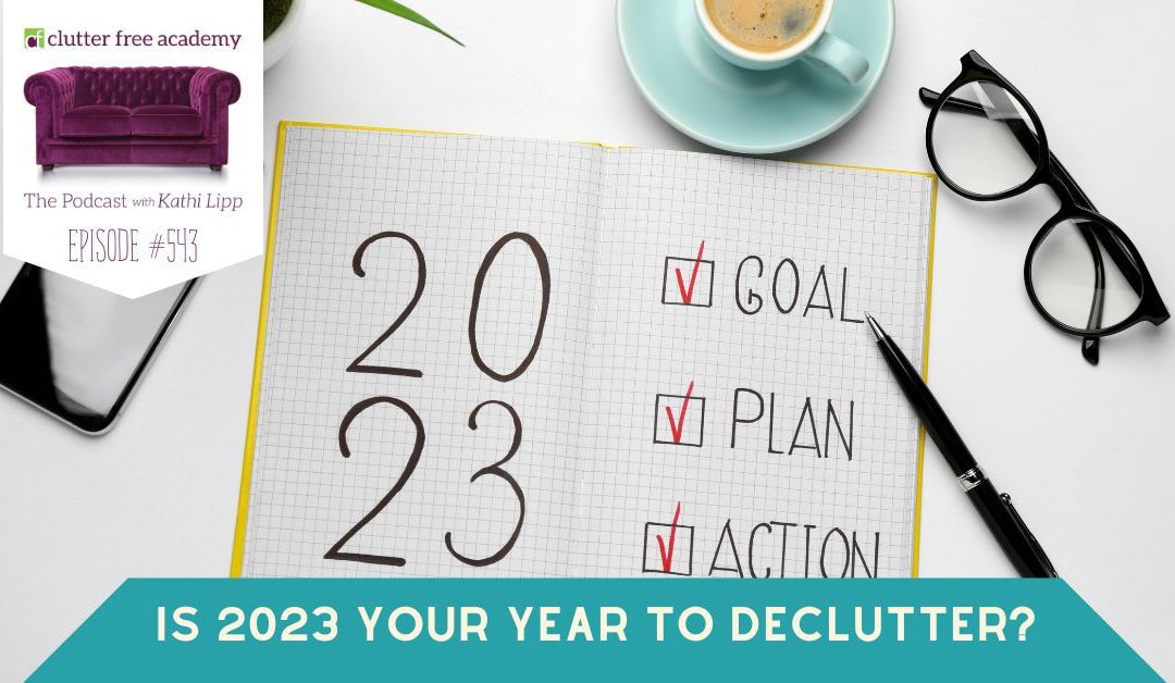 #543 Is 2023 Your Year to Declutter?