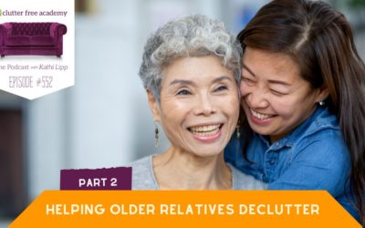 #552 Helping Older Relatives Declutter Part 2