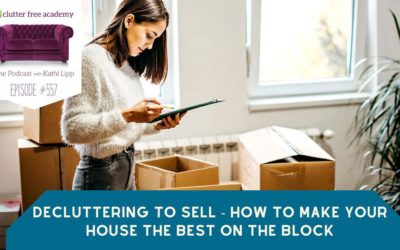 #557 Decluttering To Sell – How to Make Your House the Best on the Block
