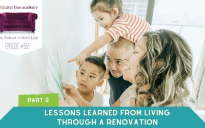 #559 Lessons Learned from Living Through a Renovation Part 2