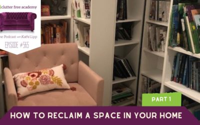 #565 How to Reclaim a Space In Your Home – Part 1