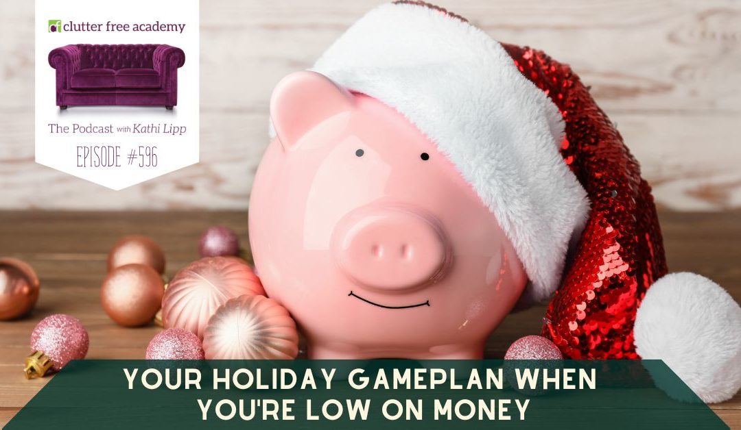 #596 Your Holiday Gameplan When You’re Low on Money
