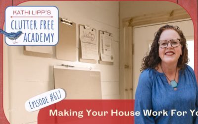 #617 Making Your House Work For You