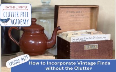 #629 How to Incorporate Vintage Finds Without the Clutter