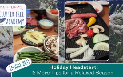 #631 Holiday Headstart: 5 More Tips for a Relaxed Season