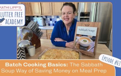 #635 Batch Cooking Basics: The Sabbath Soup Way of Saving Money on Meal Prep