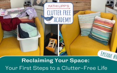 #645 Reclaiming Your Space: Your First Steps to a Clutter-Free Life