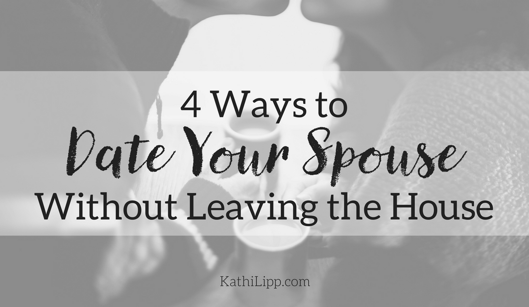 How to Date Your Husband Without Leaving the House